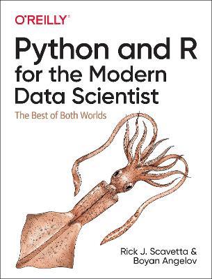 Python and R for the Modern Data Scientist: The Best of Both Worlds - Rick Scavetta - cover