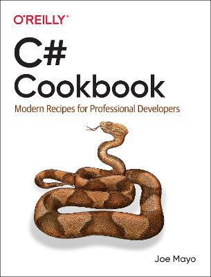 C# Cookbook: Modern Recipes for Professional Developers - Joe Mayo - cover