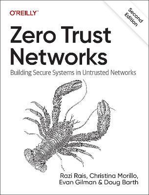 Zero Trust Networks: Building Secure Systems in Untrusted Network - Razi Rais,Christina Morillo,Evan Gilman - cover