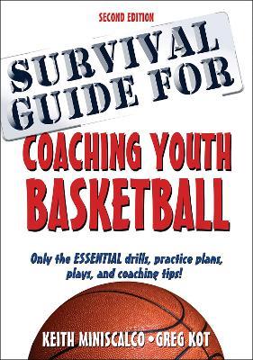 Survival Guide for Coaching Youth Basketball - Keith Miniscalco,Greg Kot - cover