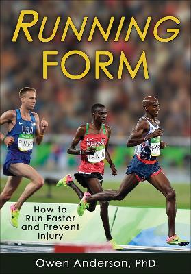 Running Form: How to Run Faster and Prevent Injury - Owen Anderson - cover