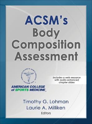 ACSM's Body Composition Assessment - Timothy Lohman,Laurie A. Milliken,American College of Sports Medicine - cover
