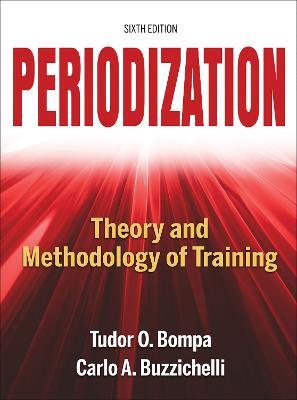 Periodization-6th Edition: Theory and Methodology of Training - Tudor Bompa,Carlo Buzzichelli - cover