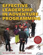 Effective Leadership in Adventure Programming 3rd Edition With Web Resource