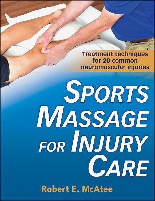 Sports Massage for Injury Care - Robert E. McAtee - cover