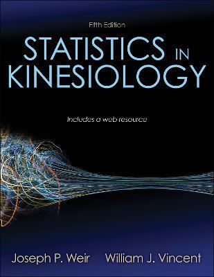 Statistics in Kinesiology - Joseph P. Weir,William J. Vincent - cover