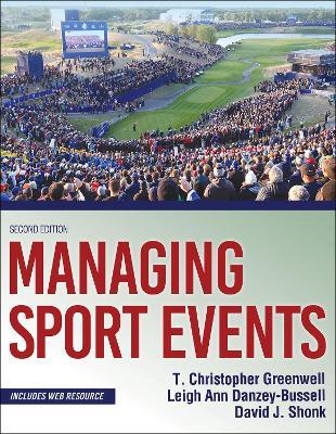 Managing Sport Events - T. Christopher Greenwell,Leigh Ann Danzey-Bussell,David Shonk - cover