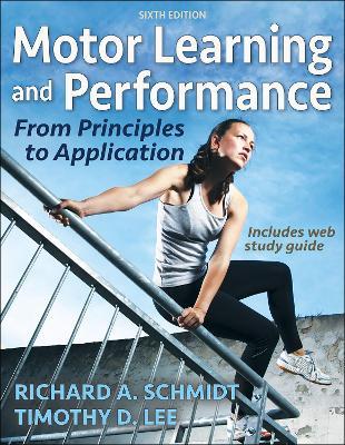 Motor Learning and Performance: From Principles to Application - Richard A. Schmidt,Timothy D. Lee - cover