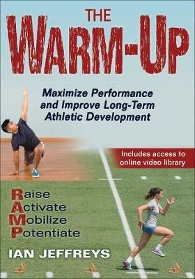 The Warm-Up: Maximize Performance and Improve Long-Term Athletic Development - Ian Jeffreys - cover