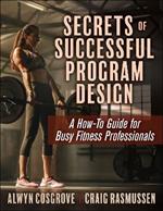 Secrets of Successful Program Design: A How-To Guide for Busy Fitness Professionals