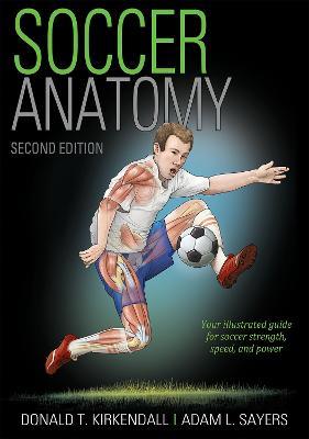 Soccer Anatomy - Donald T. Kirkendall,Adam Sayers - cover