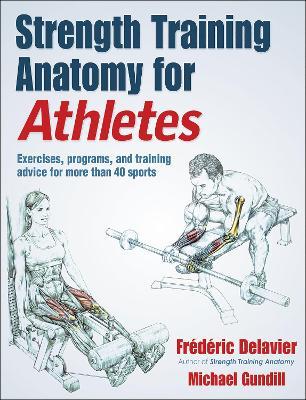 Strength Training Anatomy for Athletes - Frederic Delavier,Michael Gundill - cover