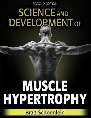 Science and Development of Muscle Hypertrophy - Brad J. Schoenfeld - cover