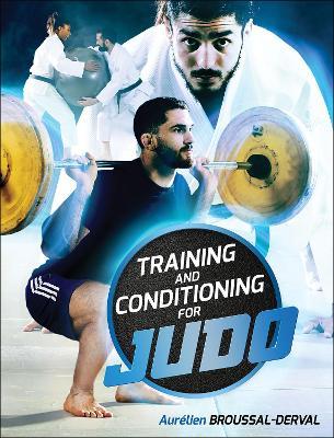 Training and Conditioning for Judo - Aurelien Broussal-Derval - cover