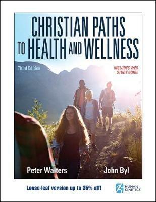 Christian Paths to Health and Wellness - Peter Walters,John Byl - cover