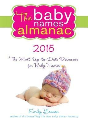 The 2015 Baby Names Almanac - Emily Larson - cover