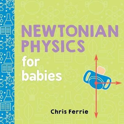 Newtonian Physics for Babies - Chris Ferrie - cover