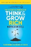 The 5 Essential Principles of Think and Grow Rich: The Practical Steps to Transforming Your Desires into Riches