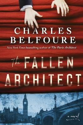 The Fallen Architect: A Novel - Charles Belfoure - cover