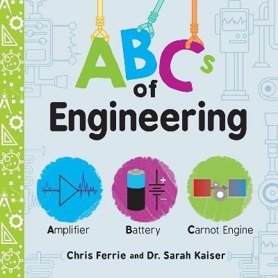 ABCs of Engineering - Chris Ferrie,Sarah Kaiser - cover