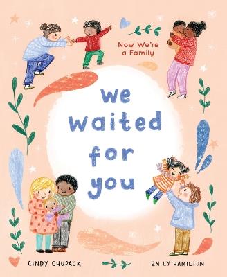 We Waited for You: Now We're a Family - Cindy Chupack - cover