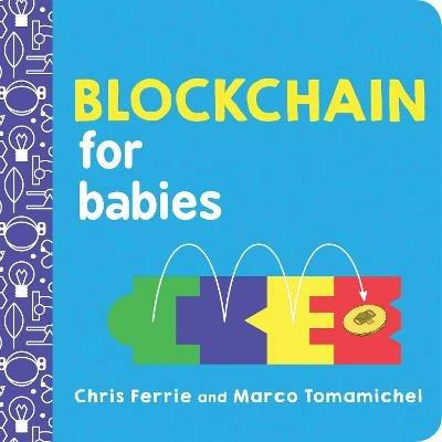 Blockchain for Babies - Chris Ferrie,Marco Tomamichel - cover