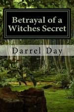 Betrayal of a Witches Secret