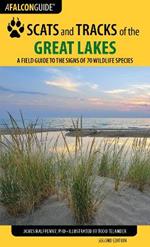 Scats and Tracks of the Great Lakes: A Field Guide to the Signs of 70 Wildlife Species