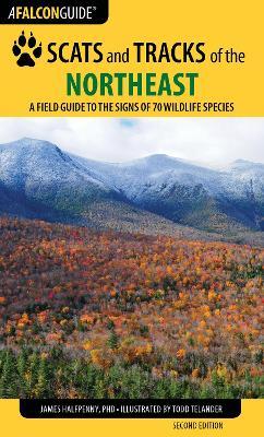 Scats and Tracks of the Northeast: A Field Guide to the Signs of 70 Wildlife Species - James Halfpenny,James Bruchac - cover