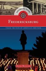 Historical Tours Fredericksburg: Trace the Path of America's Heritage