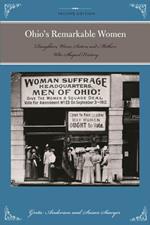 Ohio's Remarkable Women: Daughters, Wives, Sisters, and Mothers Who Shaped History