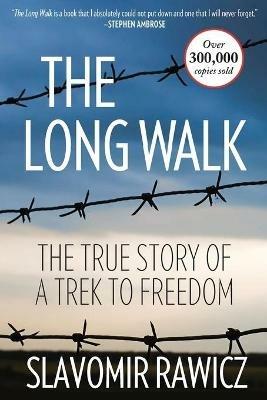 The Long Walk: The True Story Of A Trek To Freedom - Slavomir Rawicz - cover