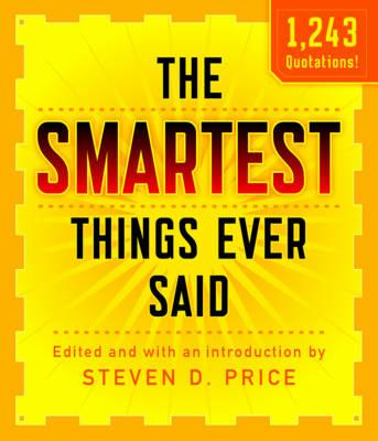 The Smartest Things Ever Said, New and Expanded - Steven Price - cover