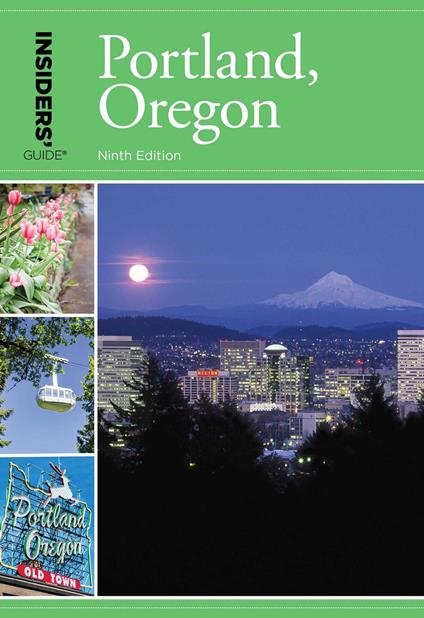 Insiders' Guide® to Portland, Oregon