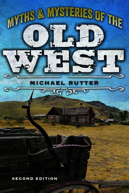 Myths and Mysteries of the Old West