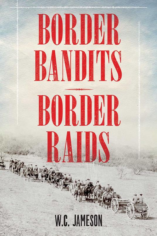 Border Bandits, Border Raids