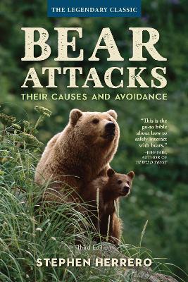 Bear Attacks: Their Causes and Avoidance - Stephen Herrero - cover