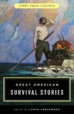 Great American Survival Stories: Lyons Press Classics
