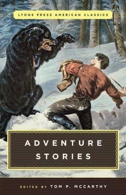 Great American Adventure Stories: Lyons Press Classics - Tom McCarthy - cover