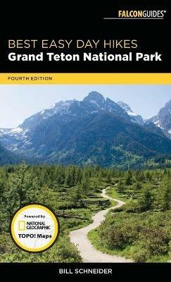 Best Easy Day Hikes Grand Teton National Park - Bill Schneider - cover