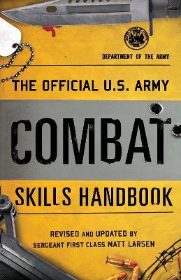 The Official U.S. Army Combat Skills Handbook - Department of the Army,Matt Larsen - cover