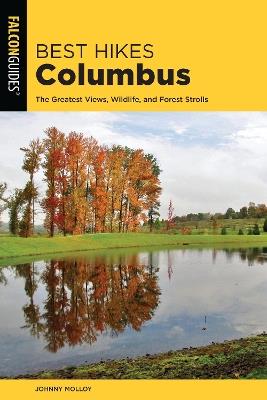 Best Hikes Columbus: The Greatest Views, Wildlife, and Forest Strolls - Johnny Molloy - cover