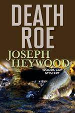 Death Roe: A Woods Cop Mystery