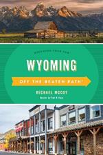 Wyoming Off the Beaten Path (R): Discover Your Fun