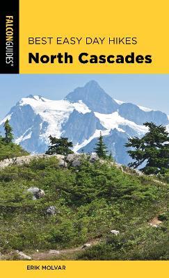 Best Easy Day Hikes North Cascades - Erik Molvar - cover