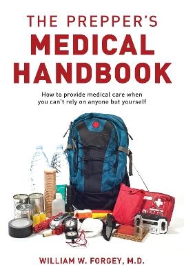 The Prepper's Medical Handbook - William Forgey - cover