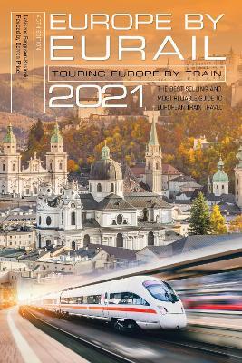 Europe by Eurail 2021: Touring Europe by Train - Laverne Ferguson-Kosinski - cover