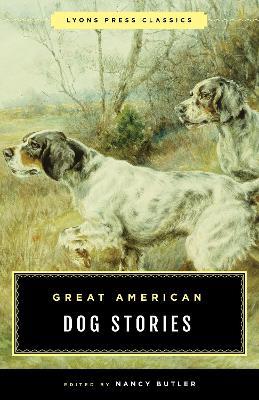 Great American Dog Stories: Lyons Press Classic - cover