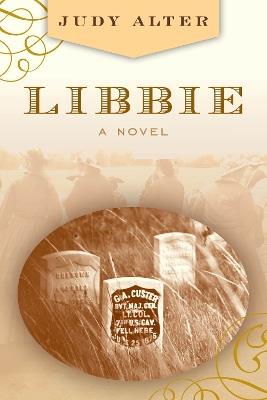 Libbie: A Novel - Judy Alter - cover