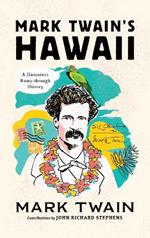 Mark Twain's Hawaii: A Humorous Romp through History